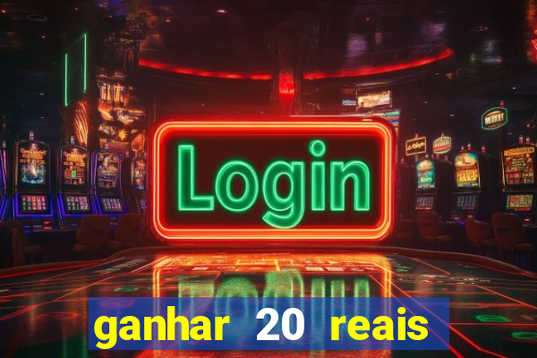 ganhar 20 reais agora no pix 2023